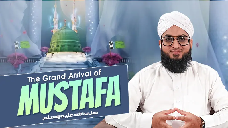 The Grand Arrival of Mustafa